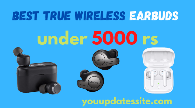 Best True Wireless Earbuds under 5000 rs in India 2023